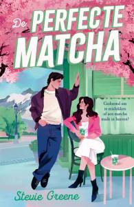 Omslag van De perfecte matcha van Stevie Greene
